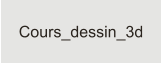Cours_dessin_3d